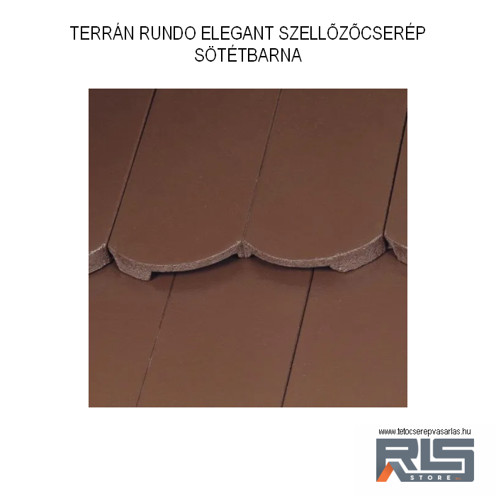 TERRÁN RUNDO ELEGANT SZELLŐZŐCSERÉP - RLS Store Kft.